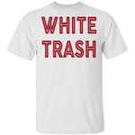 White Trash T-Shirt CustomCat