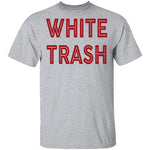 White Trash T-Shirt CustomCat