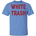 White Trash T-Shirt CustomCat