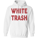 White Trash T-Shirt CustomCat