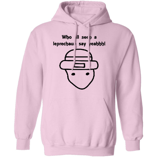 Who All Seen A Leprechaun Say Yeahhh T-Shirt CustomCat