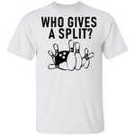 Who Gives A Split Bowling T-Shirt CustomCat