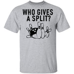 Who Gives A Split Bowling T-Shirt CustomCat