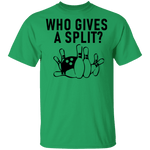 Who Gives A Split Bowling T-Shirt CustomCat