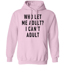 Who Let Me Adult I Can't Adult T-Shirt