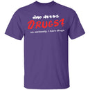 Who Needs Drugs T-Shirt CustomCat