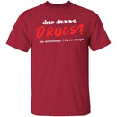 Who Needs Drugs T-Shirt CustomCat