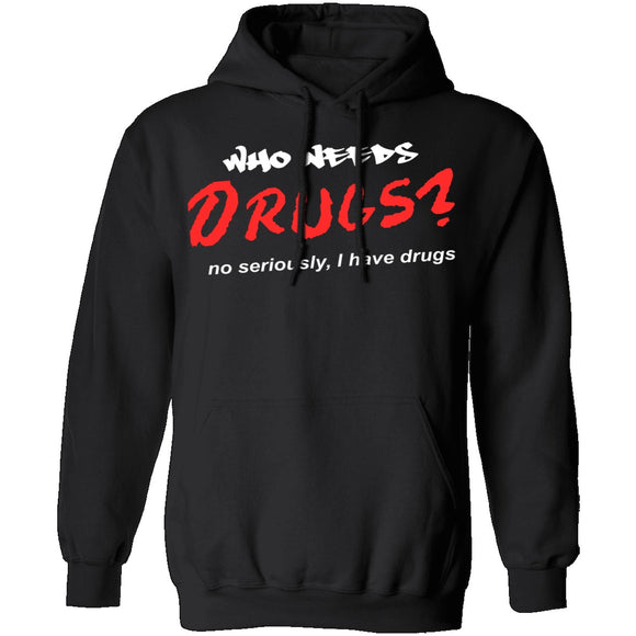 Who Needs Drugs T-Shirt CustomCat