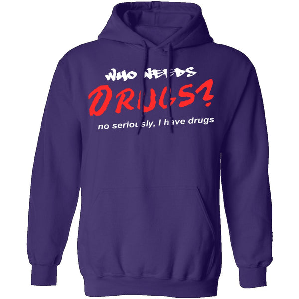 Who Needs Drugs T-Shirt CustomCat
