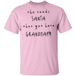 Who Needs Santa When You Have Grandama T-Shirt CustomCat
