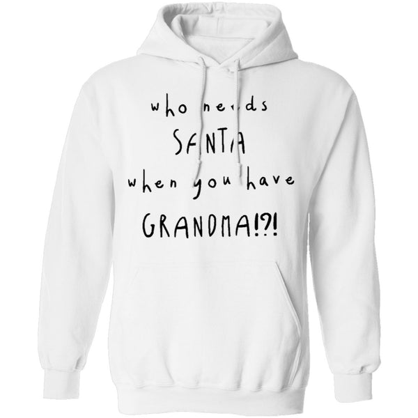 Who Needs Santa When You Have Grandama T-Shirt CustomCat