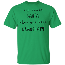 Who Needs Santa When You Have Grandama T-Shirt