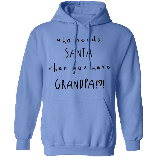 Who Needs Santa When You Have Grandpa T-Shirt CustomCat