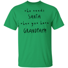 Who Needs Santa When You Have Grandpa T-Shirt