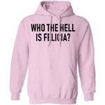 Who the Hell is Felicia? T-Shirt CustomCat
