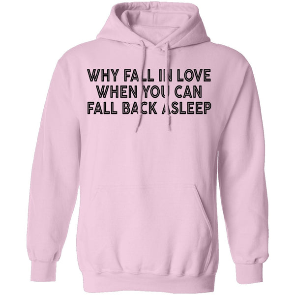Why Fall In Live When You Can Fall Back Asleep T-Shirt CustomCat