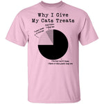 Why I Give My Cats Treats T-Shirt CustomCat