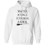 Why Yes Actually I Can Crive A Stick T-Shirt CustomCat