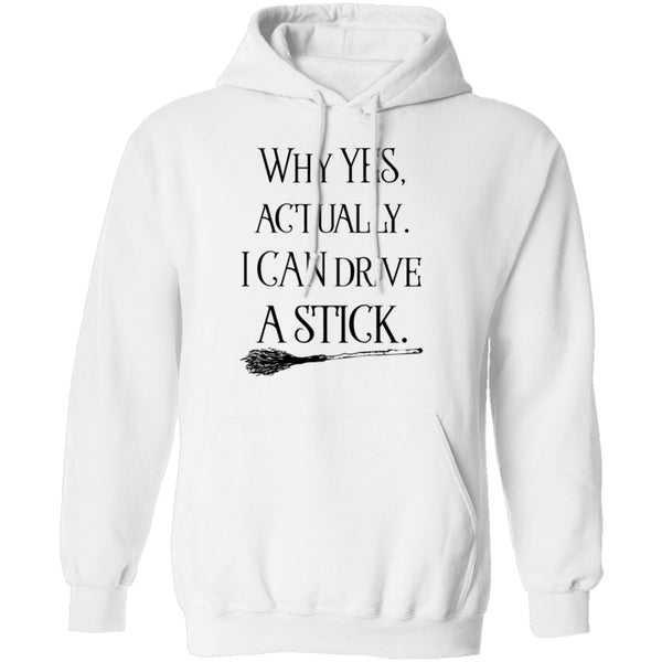 Why Yes Actually I Can Crive A Stick T-Shirt CustomCat