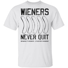 Wieners Never Quit T-Shirt