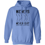 Wieners Never Quit T-Shirt CustomCat