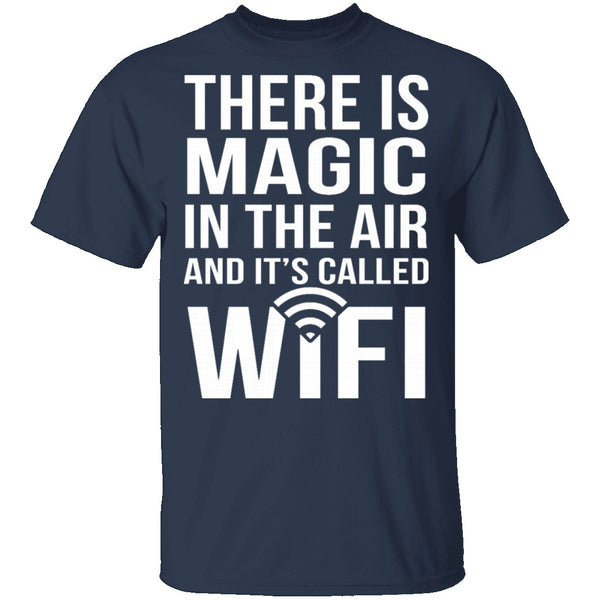 Wifi Is Magic T-Shirt CustomCat