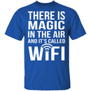 Wifi Is Magic T-Shirt CustomCat