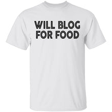 Will Blog For Food T-Shirt