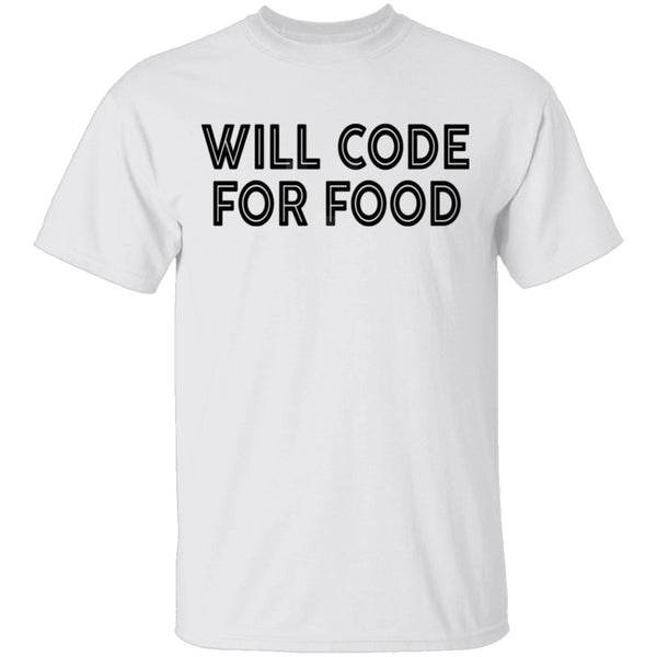Will Code For Food T-Shirt CustomCat