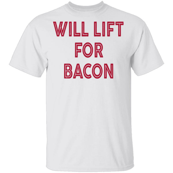 Will Lift for Bacon T-Shirt CustomCat