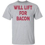 Will Lift for Bacon T-Shirt CustomCat