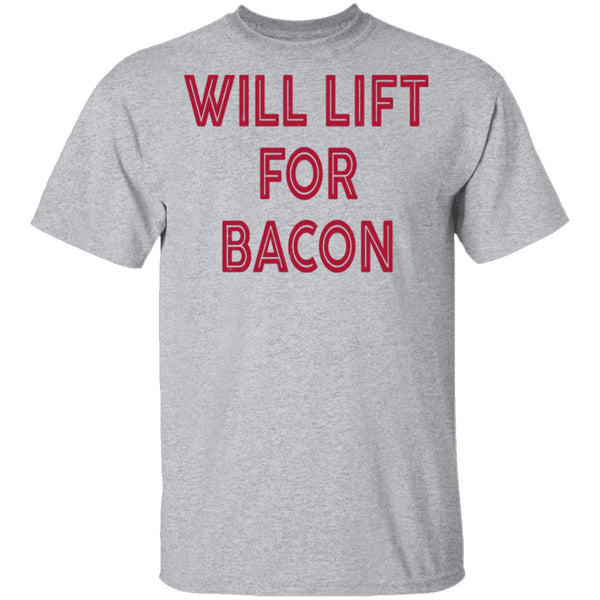 Will Lift for Bacon T-Shirt CustomCat