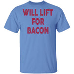 Will Lift for Bacon T-Shirt CustomCat