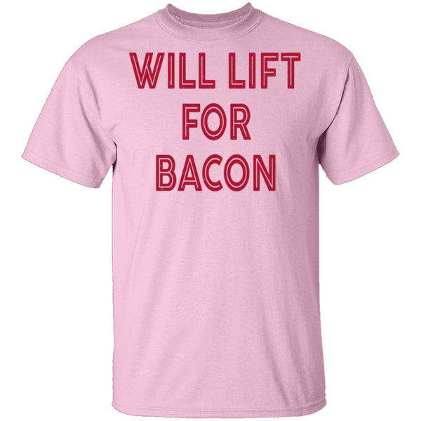 Will Lift for Bacon T-Shirt CustomCat