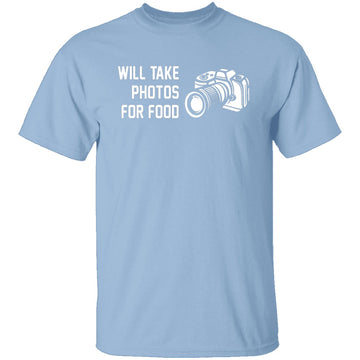 Will Take Photos For Food T-Shirt CustomCat