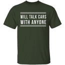 Will Talk Cars With Anyone T-Shirt CustomCat