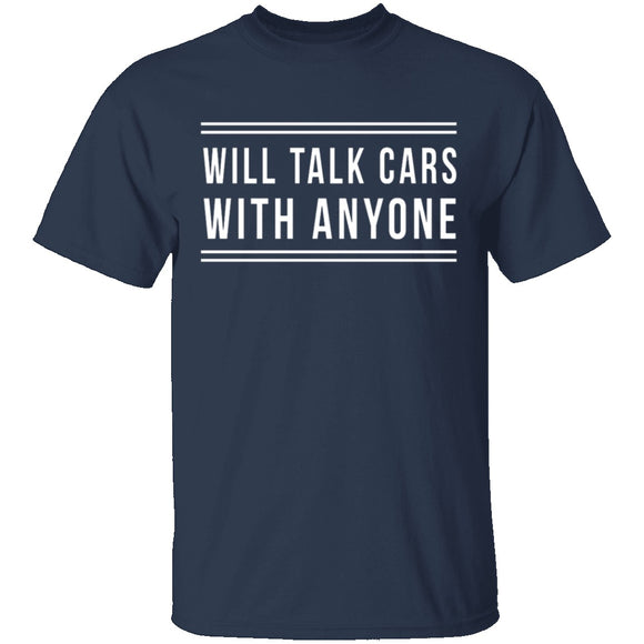 Will Talk Cars With Anyone T-Shirt CustomCat