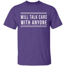 Will Talk Cars With Anyone T-Shirt CustomCat
