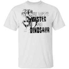 Will Trade Sister For Dinosaur T-Shirt
