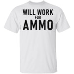 Will Work For Ammo T-Shirt CustomCat