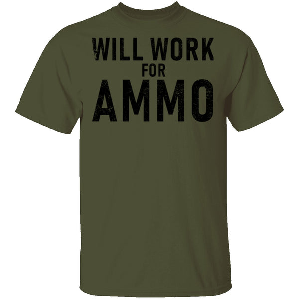 Will Work For Ammo T-Shirt CustomCat