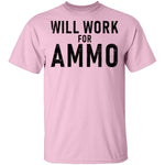 Will Work For Ammo T-Shirt CustomCat