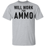 Will Work For Ammo T-Shirt CustomCat