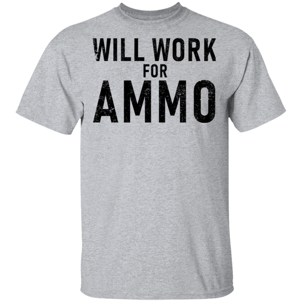 Will Work For Ammo T-Shirt CustomCat