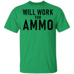 Will Work For Ammo T-Shirt CustomCat