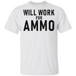 Will Work For Ammo T-Shirt CustomCat