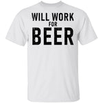 Will Work For Beer T-Shirt CustomCat
