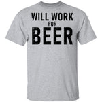 Will Work For Beer T-Shirt CustomCat