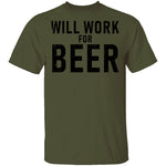 Will Work For Beer T-Shirt CustomCat