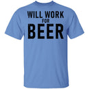 Will Work For Beer T-Shirt CustomCat